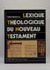 Lexique th&eacute;ologique du Nouveau Testament.  R&eacute;&eacute;dition en un volume des Notes de lexicographie n&eacute;o-testamentaires.. SPICQ (Ceslas)