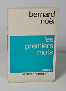 Les premiers mots. NOËL Bernard