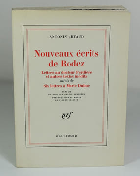 Nouveaux écrits de Rodez - Lettres au docteur Ferdière et autres textes inédits, suivis de Six lettres à Marie Dubuc. ARTAUD Antonin
