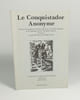Le conquistador anonyme. Relation de quelques-unes des choses de la Nouvelle-Espagne et de la grande ville de Temistan Mexico, &eacute;crite par un ...