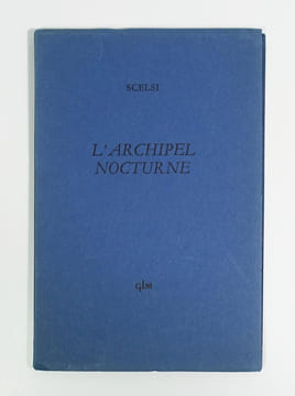 L'Archipel nocturne. SCELSI Giacinto