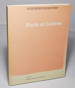Périls et colères. Tonet AMOROS, Matthew BARNEY, CLEGG & GUTTMANN, Asta GRÖTING, Fabrice HYBERT, Thomas RUFF, Andres SERRANO, Cindy SHERMAN