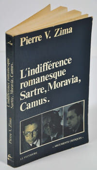 L'indifférence romanesque - Sartre, Moravia, Camus.