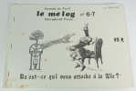 Revue Le Melog (incendie de forêt) n°6-7 "Qu'est-ce qui nous attache à la vie?". (Collectif) Jimmy Gladiator, Patrice Uhl, Max Stirner, Boby Lapointe, ...