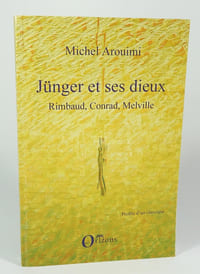 Jünger et ses dieux. Rimbaud, Conrad, Melville