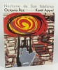 Nocturne de San Ildefonso. PAZ Octavio - APPEL Karel