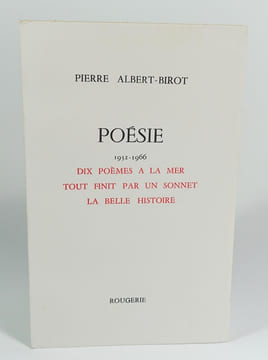 Poésie 1952-1966 (Dix poèmes à la mer, Tout finit par un sonnet, La belle histoire). ALBERT-BIROT Pierre