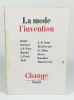 Revue Change n°4 "La mode, l'invention". (Collectif) Michel Butor, J.P. Aron, J.P. Faye, Claude Ollier, J. Paris, Zumthor et al. 