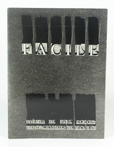 Facile. Poèmes de Paul Eluard, photographies de Man Ray.