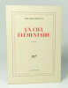 Un ciel élémentaire. HREGLICH Bernard
