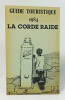 La corde raide. Guide touristique des poètes 1984. (Collectif) François de Cornière, Pierre Albert-Birot, Pierre Dubost, Guy Goffette, Pierre ...