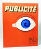 Publicité 1936. (Collectif) Jean Carlu, Loupot, Cassandre, Raymond Gid, Vertès, Paul Colin, Marcel Jacno, Maximilien Vox, Charles Peignot, Jean Selz, ...