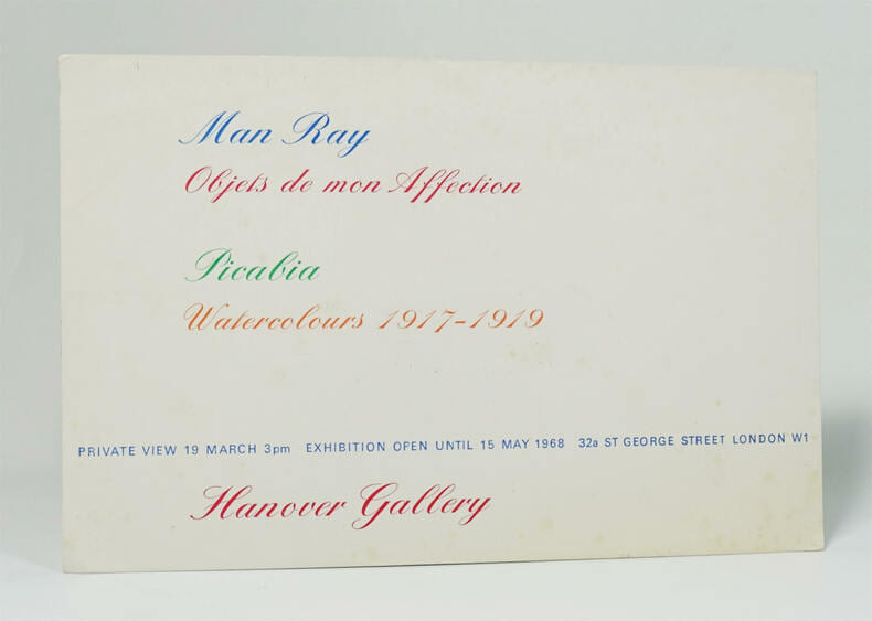 Man Ray, Objets de mon Affection. Picabia, Watercolours 1917-1919. Hanover Gallery, London. Private View 19 March 3pm. Exhibition open until 15 May ...