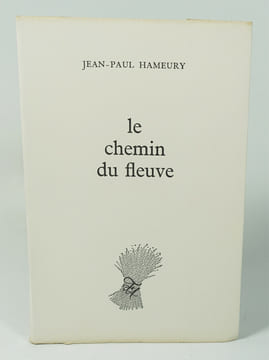 Le chemin du fleuve. HAMEURY Jean-Paul