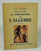 La philosophie de l'alg&egrave;bre, tome premier. VUILLEMIN Jules
