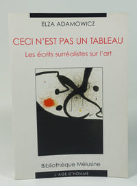 Ceci n'est pas un tableau. Les écrits surréalistes sur l'art