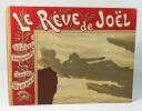 Le r&ecirc;ve de Jo&euml;l : l&eacute;gende. Po&egrave;me et musique de Georges Fragerolle. Composition en couleurs de Louis Bombled. FRAGEROLLE Georges - BOMBLED Louis