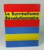Le Surr&eacute;alisme r&eacute;volutionnaire n&deg;1 - Bulletin international du Surr&eacute;alisme r&eacute;volutionnaire, n&deg; 1 (Fac-simil&eacute;). (Collectif) No&euml;l Arnaud, Christian ...