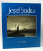 Josef Sudek : vie et oeuvre d'un photographe. SUDEK Josef