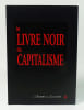 Le livre noir du capitalisme. (Collectif) Gilles Perrault