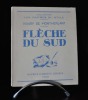 Flèche du sud. MONTHERLANT Henry de