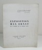 Exposition Max Ernst - Du 10 mars au 24 mars 1926. ERNST Max - DESNOS Robert - ELUARD Paul - PERET Benjamin