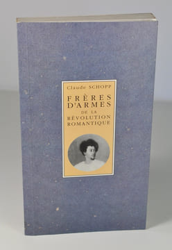 Frères d'armes de la révolution romantique - Lettres d'Alexandre Dumas au Baron Taylor et à Adrien Dauzats. SCHOPP Claude
