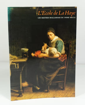 L'Ecole de La Haye - Les maîtres hollandais du 19ème siècle. (Collectif) John Sillevis, Ronald de Leeuw, Charles Dumas