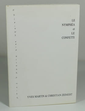 Le nymphéa et le confetti. MARTIN Yves - ZEIMERT Christian