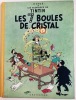 Les Aventures de Tintin,
Les 7 Boules de Cristal.. HERGE