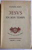 JESUS EN SON TEMPS. TOME 1.. DANIEL-ROPS
