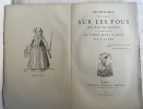 Recherches historiques sur les fous des rois de France, et accessoirement sur l'emploi du fou en général. Canel, Alfred (1803-1879)