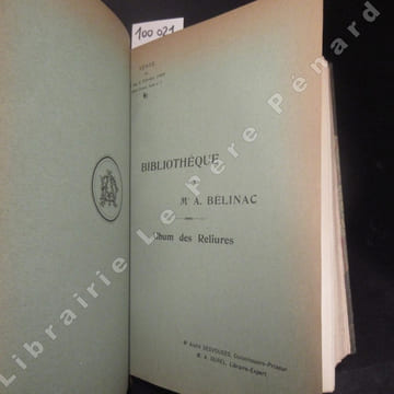 Catalogue de la Bibliothèque de Feu Mr Albert Bélinac (Membre de la Société de Bibliophiles Industriel) - Catalogue et Planches Première Partie: Très ...