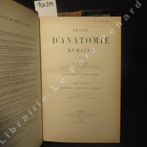 Traité d'Anatomie Humaine - ( Traité complet en 4 Volumes). Tome premier : ostéologie - arthrologie - myologie - Tome second: Angeiologie - Système nerveux central - Tome troisième: Système nerveux périphérique - Organe de sens - Tome quatrième: Appareil de la digestion