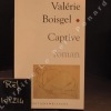 Captive. BOISGEL Valérie - Pierre Bourgeade (préface de)