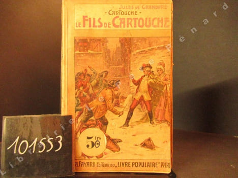 Le Fils de Cartouche (Cartouche Tome VI). GRANDPRÉ, Jules de (Jules Beaujoint, dit Jules de Grandpré, né à Grandpré en 1830 et mort à Paris en 1893).