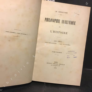 Philosophie Analytique de l'Histoire. Tome premier et tome second (2 volumes). Les idées - Les religion - Les systèmes (Livres I à livre VIII)