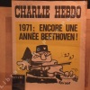 CHARLIE HEBDO : 1971 : Encore une année Beethoven !. CHARLIE HEBDO