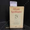 Album Apollinaire. APOLLINAIRE - Iconographie r&eacute;unie et comment&eacute;e par Pierre-Marcel Ad&eacute;ma et Michel Decaudin 