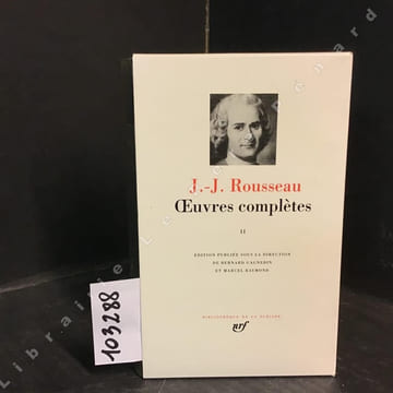 Oeuvres complètes Tome II : La Nouvelle Heloïse - Théâtre - etc. ROUSSEAU Jean-Jacques - Edition publiée sous la direction de Bernard Gagnebin et ...