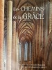 Les chemins de la Grâce : les plus belles églises et cathédrales d'Europe. TOMAN, Rolf (édition par) - Photographies d'Achim Bednorz - Texte de ...