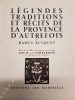 Légendes, traditions et récits de la Provence d'autrefois. BUSQUET, Raoul