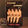 Esclaves Blanches. SIBER, André