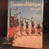 Danses d'Afrique. HUET, Michel - Texte de Jean Laude et de Jean-Louis Paudrat