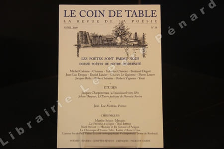 Le Coin de Table, N° 38 : Les poètes sont parmi nous, douze poètes de notre modernité (Michel Calonne, Chaunes, Sylvestre Clancier, Bertrand Degott, Jean-Luc Despax, Daniel Lander, Charles Le Quintrec, Pierre Lexert, Jacques Réda, Robert Sabatier, Robert Vigneau, Youri) // Etudes : L'insaisissable vers libre (Jacques Charpentreau) - L'Oeuvre poétique de Pierrette Sartin (Jehan Despert) - Poèmes (Jean-Luc Moreau) - Chroniques