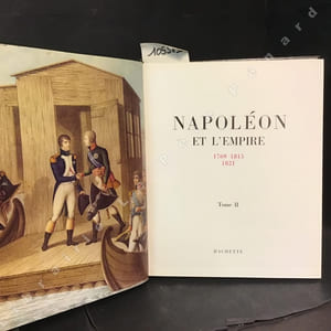 Napoléon et l'Empire. 1769 - 1815 - 1821