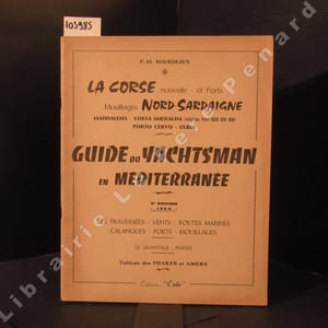 Guide du Yachtsman en méditerranée. La Corse - Nord-Sardaigne