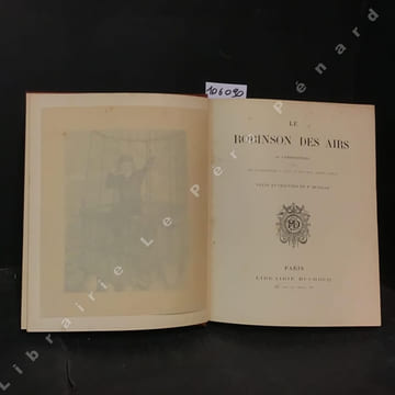 Le robinson des airs. MEAULLE, F. (texte et gravures) - Compositions par MM. Rochegrosse, G. Caïn, L. Mouchot, Julien, Férat