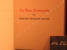 Les Deux Testaments de Maistre François Villon avec le codicille et les Ballades. VILLON, François - Illustré par Maurice Leroy - Publié sous le ...