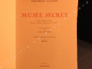 Musée Secret. Texte publié en 1864 dans le "Parnasse Satyrique du XIX siècle". GAUTIER, Théophile - Introduction par Jean Servien - Illustrations par ...